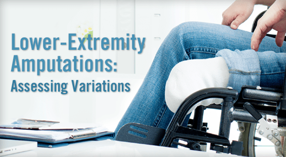 Lower-Extremity Amputations: Assessing Variations